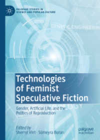 Technologies of Feminist Speculative Fiction : Gender, Artificial Life, and the Politics of Reproduction (Palgrave Studies in Science and Popular Culture)