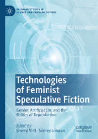 Technologies of Feminist Speculative Fiction : Gender, Artificial Life, and the Politics of Reproduction (Palgrave Studies in Science and Popular Culture) （2022）