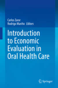 Introduction to Economic Evaluation in Oral Health Care （2022. xviii, 234 S. XVIII, 234 p. 29 illus., 21 illus. in color. 235 m）