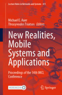 New Realities, Mobile Systems and Applications : Proceedings of the 14th IMCL Conference (Lecture Notes in Networks and Systems 411) （1st ed. 2022. 2022. xxiii, 1148 S. XXIII, 1148 p. 435 illus., 386 illu）
