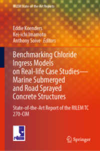 Benchmarking Chloride Ingress Models on Real-life Case Studies—Marine Submerged and Road Sprayed Concrete Structures : State-of-the-Art Report of the RILEM TC 270-CIM (Rilem State-of-the-art Reports)