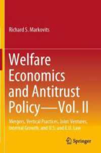 Welfare Economics and Antitrust Policy — Vol. II : Mergers, Vertical Practices, Joint Ventures, Internal Growth, and U.S. and E.U. Law