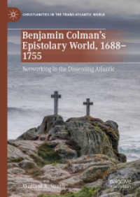 Benjamin Colman's Epistolary World, 1688-1755 : Networking in the Dissenting Atlantic (Christianities in the Trans-atlantic World)