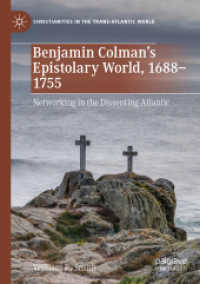 Benjamin Colman's Epistolary World, 1688-1755 : Networking in the Dissenting Atlantic (Christianities in the Trans-atlantic World)