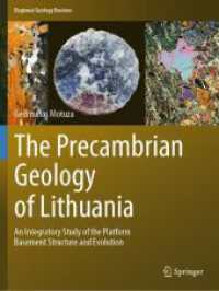 The Precambrian Geology of Lithuania : An Integratory Study of the Platform Basement Structure and Evolution (Regional Geology Reviews) （2023. xvi, 203 S. XVI, 203 p. 215 illus., 202 illus. in color. 279 mm）
