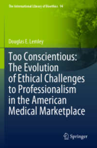 Too Conscientious: the Evolution of Ethical Challenges to Professionalism in the American Medical Marketplace (The International Library of Bioethics)