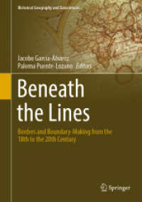 国境の歴史１８世紀から２０世紀まで<br>Beneath the Lines : Borders and Boundary-Making from the 18th to the 20th Century (Historical Geography and Geosciences) （2022. xii, 172 S. XII, 172 p. 35 illus., 27 illus. in color. 254 mm）
