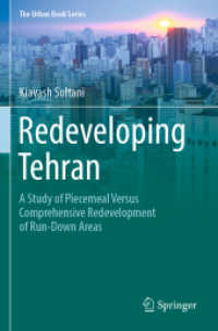Redeveloping Tehran : A Study of Piecemeal Versus Comprehensive Redevelopment of Run-Down Areas (The Urban Book Series) （2023. xxv, 179 S. XXV, 179 p. 64 illus., 59 illus. in color. 235 mm）