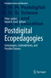Postdigital Ecopedagogies : Genealogies, Contradictions, and Possible Futures (Postdigital Science and Education)