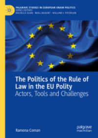ＥＵの政体における法の支配の政治学<br>The Politics of the Rule of Law in the EU Polity : Actors, Tools and Challenges (Palgrave Studies in European Union Politics)