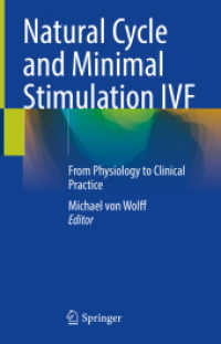 Natural Cycle and Minimal Stimulation IVF : From Physiology to Clinical Practice （2022. xx, 294 S. XX, 294 p. 68 illus., 60 illus. in color. 235 mm）