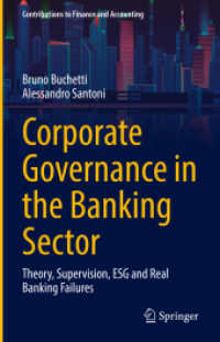 銀行部門のコーポレート・ガバナンス<br>Corporate Governance in the Banking Sector : Theory, Supervision, ESG and Real Banking Failures (Contributions to Finance and Accounting)