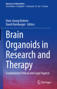Brain Organoids in Research and Therapy : Fundamental Ethical and Legal Aspects (Advances in Neuroethics) （2022. viii, 271 S. VIII, 271 p. 9 illus., 7 illus. in color. 235 mm）