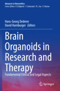 Brain Organoids in Research and Therapy : Fundamental Ethical and Legal Aspects (Advances in Neuroethics) （2023. viii, 271 S. VIII, 271 p. 9 illus., 7 illus. in color. 235 mm）
