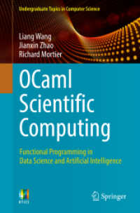 データサイエンスと人工知能のためのOCaml科学的コンピューティング（テキスト）<br>OCaml Scientific Computing : Functional Programming in Data Science and Artificial Intelligence (Undergraduate Topics in Computer Science)