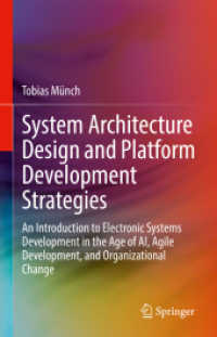 System Architecture Design and Platform Development Strategies : An Introduction to Electronic Systems Development in the Age of AI, Agile Development, and Organizational Change