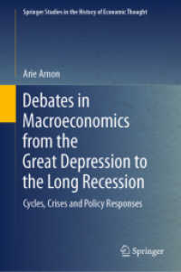 マクロ経済学の議論：大恐慌から長期不況まで<br>Debates in Macroeconomics from the Great Depression to the Long Recession : Cycles, Crises and Policy Responses (Springer Studies in the History of Economic Thought)