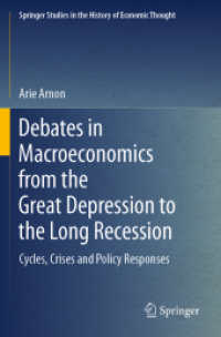 マクロ経済学の議論：大恐慌から長期不況まで<br>Debates in Macroeconomics from the Great Depression to the Long Recession : Cycles, Crises and Policy Responses (Springer Studies in the History of Economic Thought)