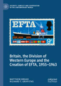 Britain, the Division of Western Europe and the Creation of EFTA, 1955-1963 (Security, Conflict and Cooperation in the Contemporary World)