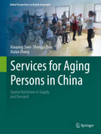 Services for Aging Persons in China : Spatial Variations in Supply and Demand (Global Perspectives on Health Geography)