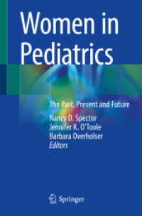 Women in Pediatrics : The Past, Present and Future （1st ed. 2022. 2022. xvii, 208 S. XVII, 208 p. 24 illus., 19 illus. in）