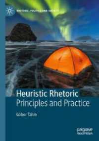 Heuristic Rhetoric : Principles and Practice (Rhetoric, Politics and Society)