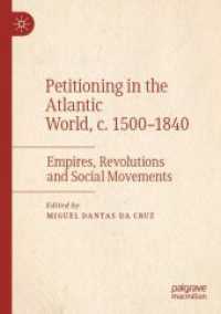 Petitioning in the Atlantic World, c. 1500-1840 : Empires, Revolutions and Social Movements