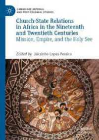 Church-State Relations in Africa in the Nineteenth and Twentieth Centuries : Mission, Empire, and the Holy See (Cambridge Imperial and Post-colonial Studies)