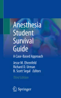 麻酔科学生サバイバルキット（第３版）<br>Anesthesia Student Survival Guide : A Case-Based Approach （3. Aufl. 2022. xviii, 798 S. XVIII, 798 p. 98 illus., 51 illus. in col）