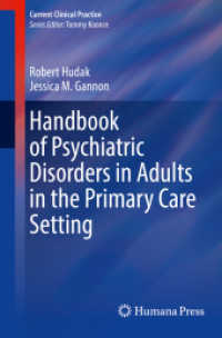 Handbook of Psychiatric Disorders in Adults in the Primary Care Setting (Current Clinical Practice) （1st ed. 2022. 2022. xii, 218 S. XII, 218 p. 9 illus. in color. 235 mm）