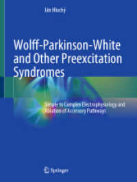 Wolff-Parkinson-White and Other Preexcitation Syndromes : Simple to Complex Electrophysiology and Ablation of Accessory Pathways （1st ed. 2022. 2022. x, 666 S. X, 666 p. 734 illus., 12 illus. in color）