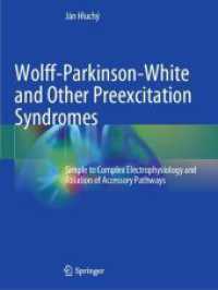 Wolff-Parkinson-White and Other Preexcitation Syndromes : Simple to Complex Electrophysiology and Ablation of Accessory Pathways （1st ed. 2022. 2023. x, 666 S. X, 666 p. 734 illus., 12 illus. in color）