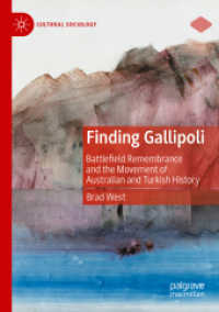 Finding Gallipoli : Battlefield Remembrance and the Movement of Australian and Turkish History (Cultural Sociology)