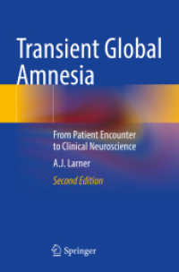Transient Global Amnesia : From Patient Encounter to Clinical Neuroscience （2ND）