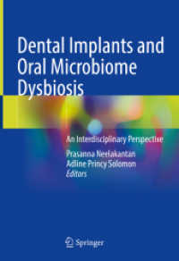 Dental Implants and Oral Microbiome Dysbiosis : An Interdisciplinary Perspective （2022. xi, 96 S. XI, 96 p. 24 illus., 18 illus. in color. 254 mm）