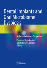Dental Implants and Oral Microbiome Dysbiosis : An Interdisciplinary Perspective （2023. xi, 96 S. XI, 96 p. 24 illus., 18 illus. in color. 254 mm）