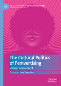 フェミニズム広告の文化政治学<br>The Cultural Politics of Femvertising : Selling Empowerment (Palgrave Studies in (Re)presenting Gender)