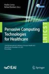 Pervasive Computing Technologies for Healthcare : 15th EAI International Conference, Pervasive Health 2021, Virtual Event, December 6-8, 2021, Proceedings (Lecture Notes of the Institute for Computer Sciences, Social Informatics and Telecommunication