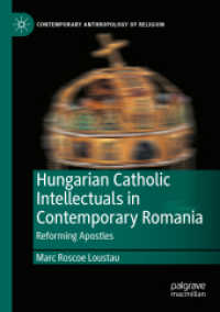 Hungarian Catholic Intellectuals in Contemporary Romania : Reforming Apostles (Contemporary Anthropology of Religion)