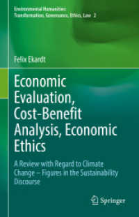 Economic Evaluation, Cost-Benefit Analysis, Economic Ethics : A Review with Regard to Climate Change - Figures in the Sustainability Discourse (Environmental Humanities: Transformation, Governance, Ethics, Law)