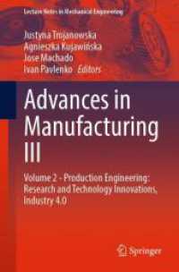 Advances in Manufacturing III : Volume 2 - Production Engineering: Research and Technology Innovations, Industry 4.0 (Lecture Notes in Mechanical Engineering)