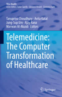Telemedicine: The Computer Transformation of Healthcare (TELe-Health) （2022. xvii, 372 S. XVII, 372 p. 109 illus., 93 illus. in color. With o）