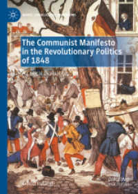 1848年革命の政治における共産党宣言<br>The Communist Manifesto in the Revolutionary Politics of 1848 : A Critical Evaluation (Marx, Engels, and Marxisms)