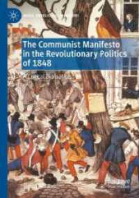 The Communist Manifesto in the Revolutionary Politics of 1848 : A Critical Evaluation (Marx, Engels, and Marxisms)