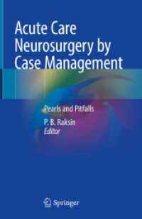 Acute Care Neurosurgery by Case Management : Pearls and Pitfalls （2022. xviii, 361 S. XVIII, 361 p. 71 illus., 26 illus. in color. 235 m）