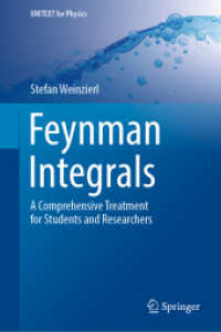 ファインマン積分（テキスト）<br>Feynman Integrals : A Comprehensive Treatment for Students and Researchers (Unitext for Physics)