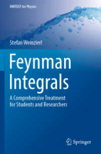 ファインマン積分（テキスト）<br>Feynman Integrals : A Comprehensive Treatment for Students and Researchers (Unitext for Physics)
