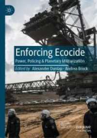 Enforcing Ecocide : Power, Policing & Planetary Militarization