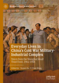 Everyday Lives in China's Cold War Military-Industrial Complex : Voices from the Shanghai Small Third Front, 1964-1988 (Palgrave Studies in Oral History)