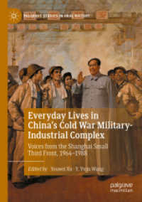 Everyday Lives in China's Cold War Military-Industrial Complex : Voices from the Shanghai Small Third Front, 1964-1988 (Palgrave Studies in Oral History)